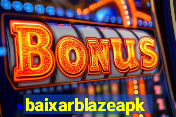 baixarblazeapk
