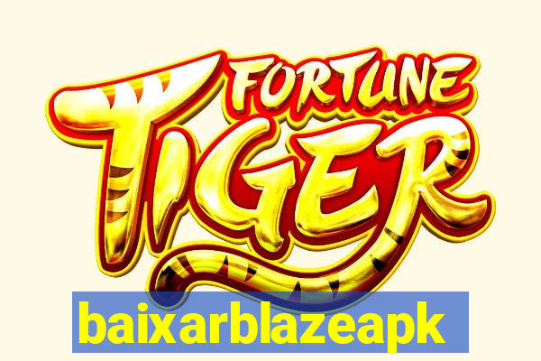 baixarblazeapk