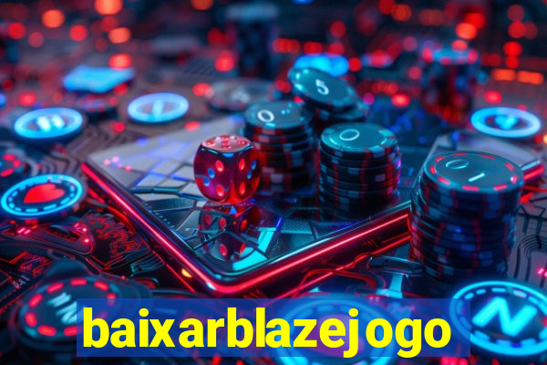 baixarblazejogo