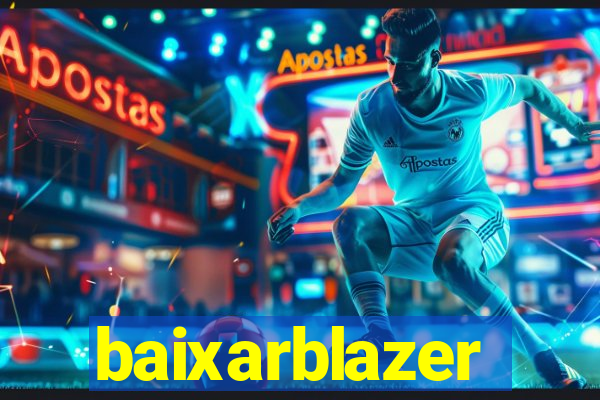 baixarblazer