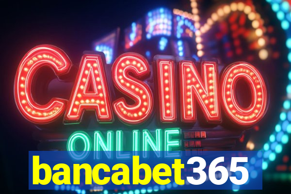 bancabet365