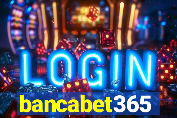 bancabet365