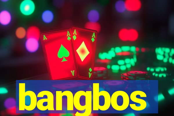 bangbos