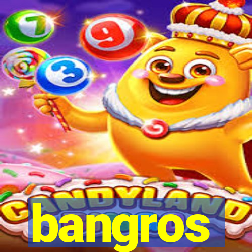 bangros
