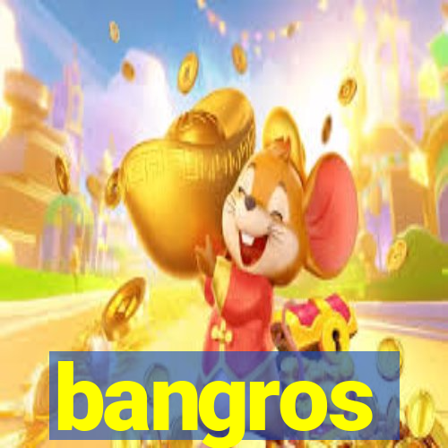 bangros