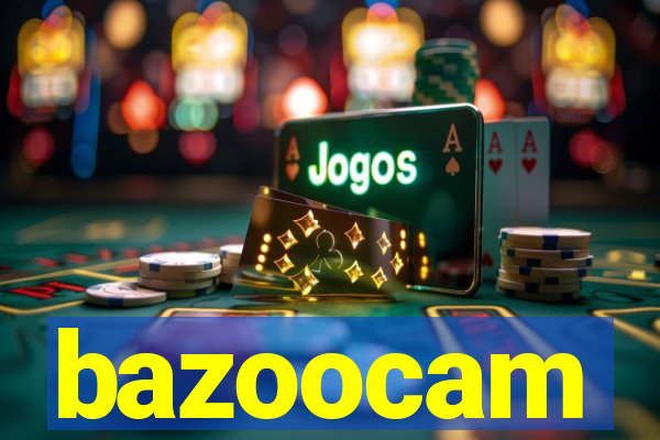 bazoocam