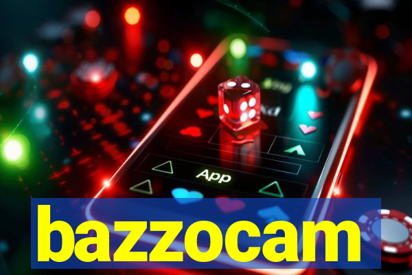 bazzocam