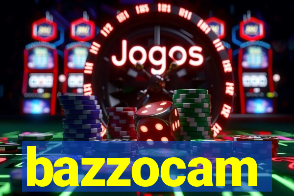 bazzocam