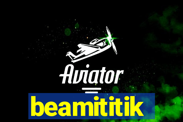 beamititik