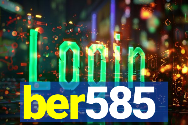 ber585