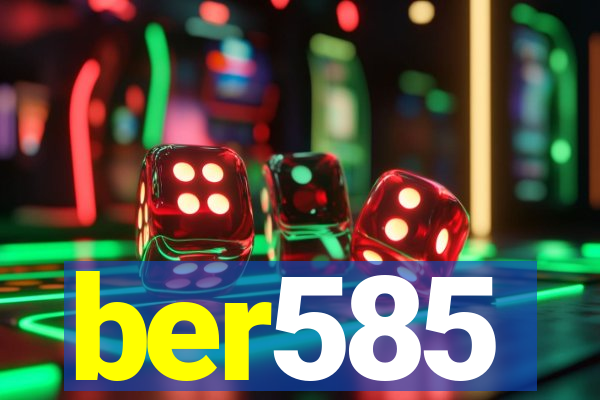 ber585