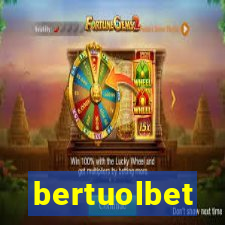 bertuolbet