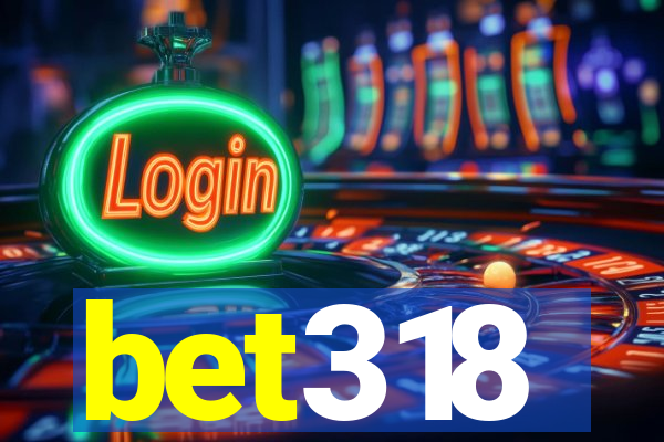 bet318