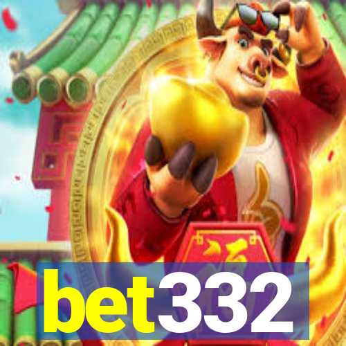 bet332