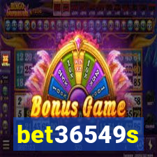bet36549s