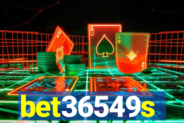 bet36549s