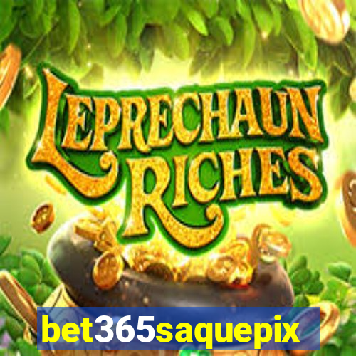 bet365saquepix