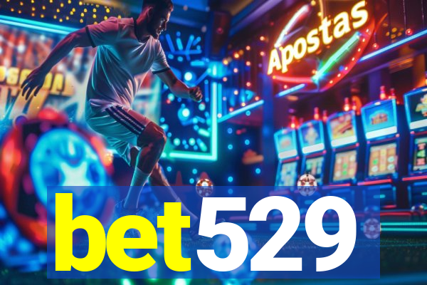 bet529