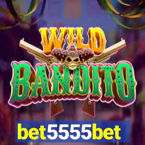 bet5555bet