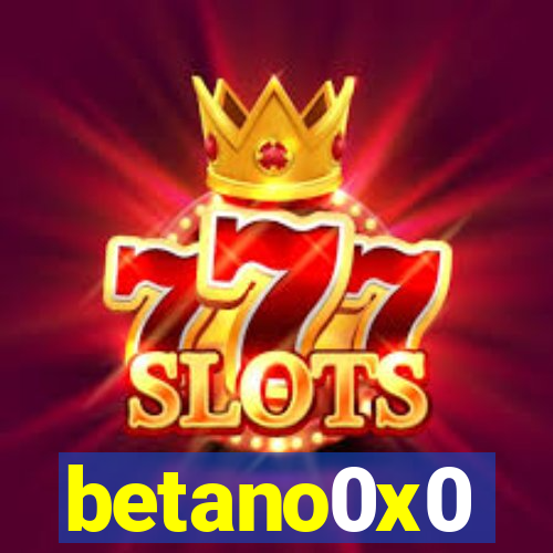 betano0x0