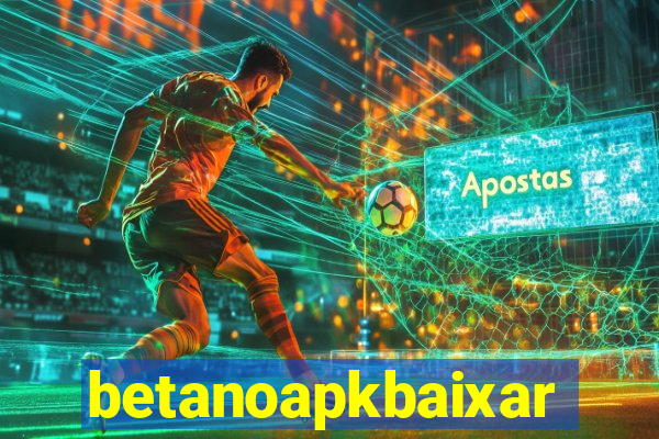 betanoapkbaixar