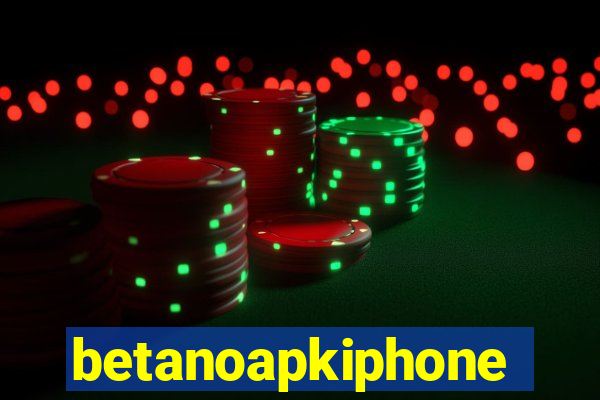 betanoapkiphone