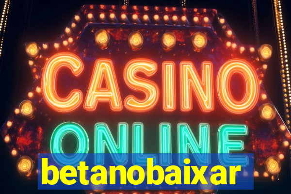 betanobaixar