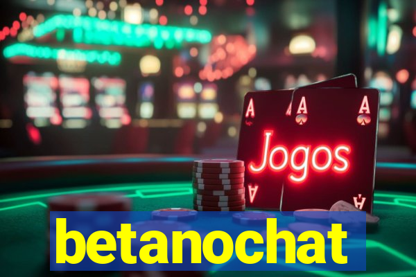 betanochat