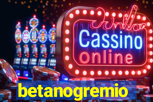 betanogremio