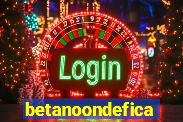 betanoondefica