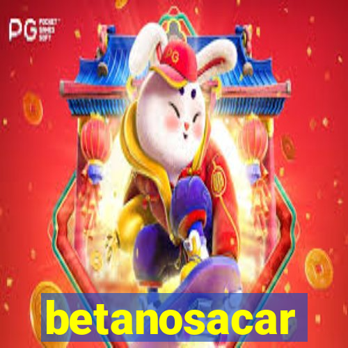 betanosacar