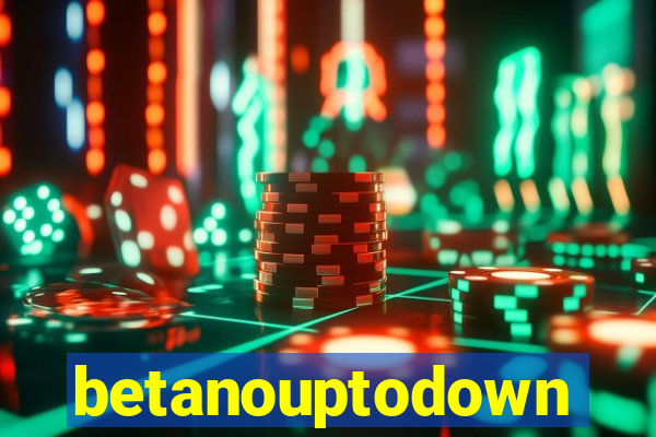 betanouptodown
