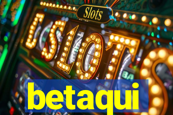 betaqui