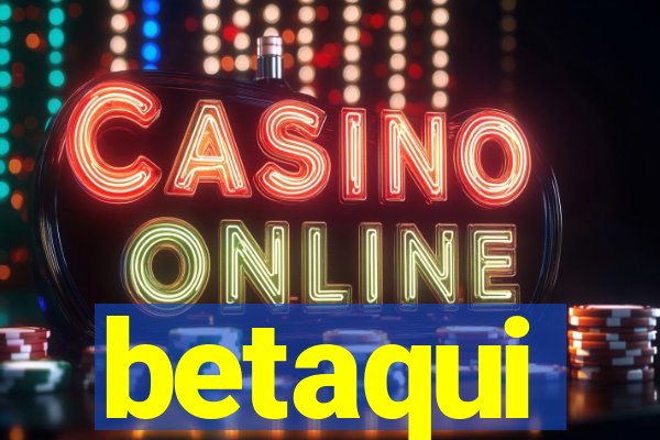 betaqui
