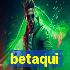 betaqui