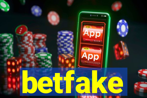 betfake