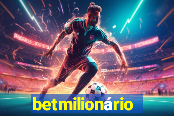 betmilionário