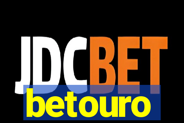 betouro