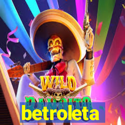 betroleta