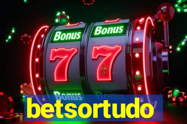 betsortudo
