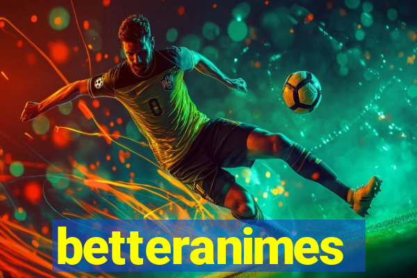 betteranimes