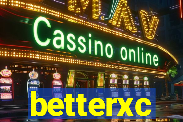 betterxc