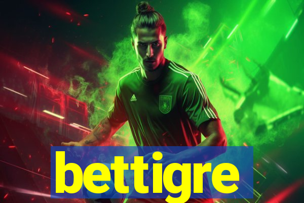 bettigre