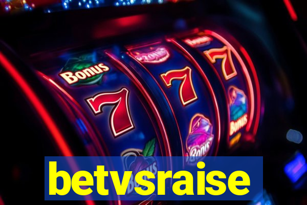 betvsraise