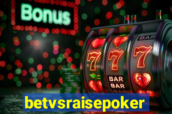 betvsraisepoker