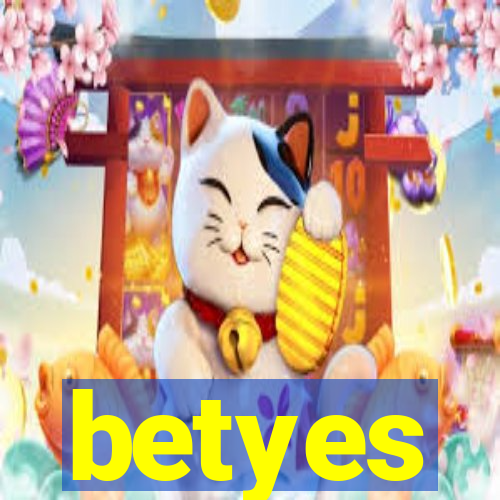 betyes