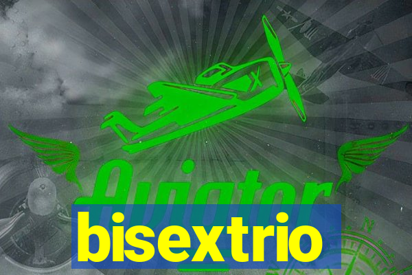 bisextrio