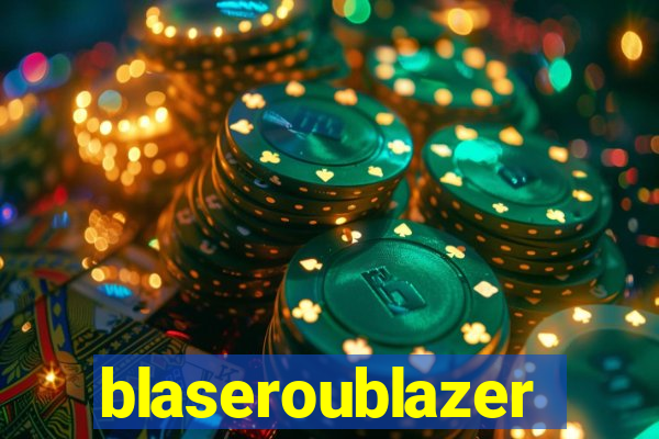 blaseroublazer