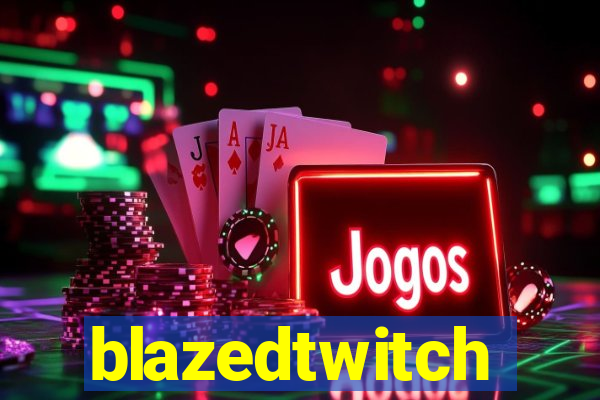 blazedtwitch