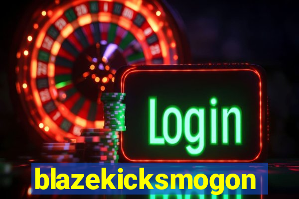 blazekicksmogon